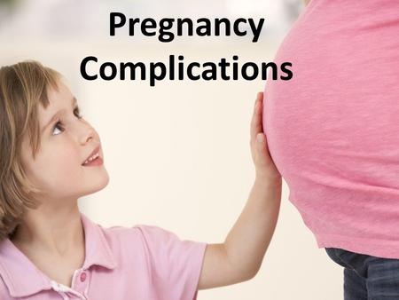 Pregnancy Complications. Rh Factor Incompatibility A condition that occurs during pregnancy if a woman has Rh-negative blood and her baby has Rh-positive.