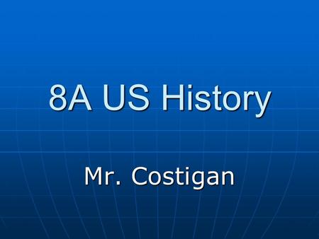 8A US History Mr. Costigan. Textbook The American Republic The American Republic Outlines provided for each lesson Outlines provided for each lesson Periodic.