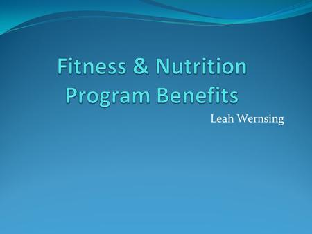 Leah Wernsing. Goals Educate individuals on their food choices and which is better for their health. Monitor trends in individuals diets. Promote exercise.