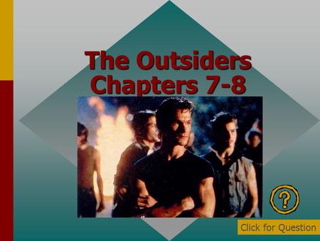 The Outsiders Chapters 7-8 Click for Question Ponyboy tells Jerry that he is a juvenille delinquent. What are DELINQUENTS? Someone who commits criminal.