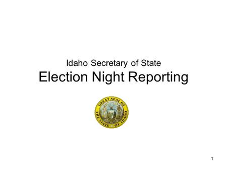 1 Idaho Secretary of State Election Night Reporting.