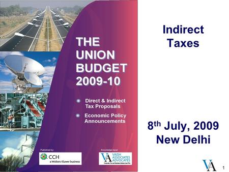 1 Indirect Taxes 8 th July, 2009 New Delhi. The Customs Act, 1962.