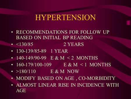 HYPERTENSION RECOMMENDATIONS FOR FOLLOW UP BASED ON INITIAL BP READING 