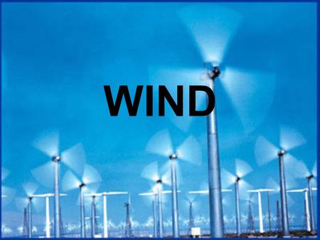 WIND. A wind turbine is a rotating machine which converts the kinetic energy in wind into mechanical energy. If the mechanical energy is used directly.