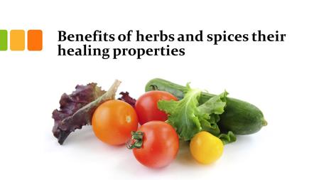 Benefits of herbs and spices their healing properties.