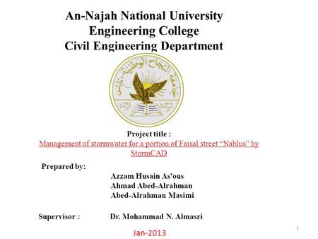 An-Najah National University Engineering College Civil Engineering Department Project title : Management of stormwater for a portion of Faisal street “Nablus”