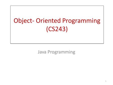 Object- Oriented Programming (CS243)