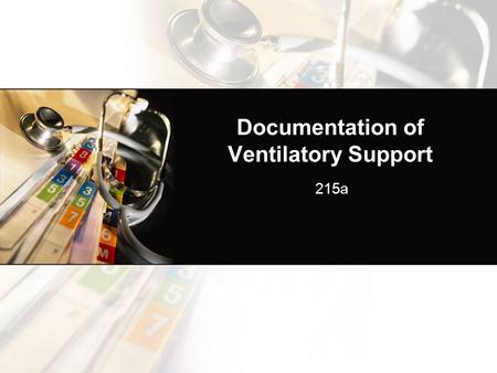 Documentation of Ventilatory Support 215a. Educational Objectives List the factors which affect communication Distinguish between subjective and objective.