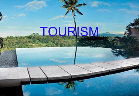 TOURISM. DEFENITIONKINDSTOURIST SOUVENIR Defenition World Tourism Organization (WTO)  activities of person traveling and staying in places outside their.