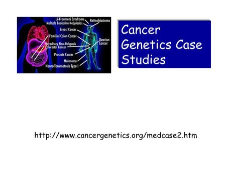Cancer Genetics Case Studies.