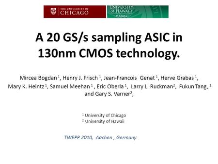 A 20 GS/s sampling ASIC in 130nm CMOS technology.