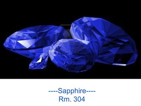 Sapphire ----Sapphire---- Rm. 304.