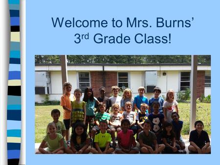 Welcome to Mrs. Burns’ 3rd Grade Class!