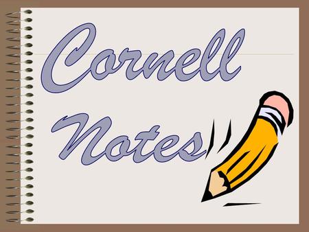 Cornell note taking stimulates critical thinking skills. Note taking helps you remember what is said in class. A good set of notes will help you to work.