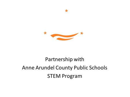 Partnership with Anne Arundel County Public Schools STEM Program.