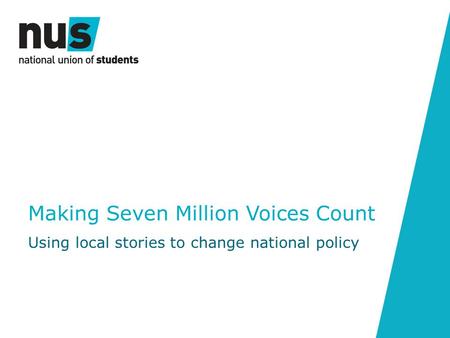 Making Seven Million Voices Count Using local stories to change national policy.