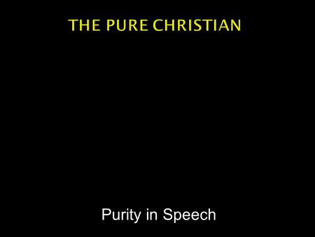 The Pure Christian Purity in Speech.
