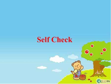 Self Check. ( ) 1. Maybe he put it in his pocket, ______ he ? A. does B. doesn’t C. did D. didn’t ( ) 2. The boy is ______to go to school. A. enough old.