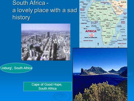 South Africa - a lovely place with a sad history