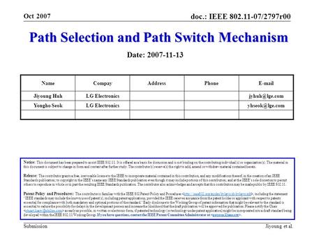 Doc.: IEEE 802.11-07/2797r00 Submission Oct 2007 Jiyoung et al. Path Selection and Path Switch Mechanism Notice: This document has been prepared to assist.