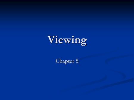 Viewing Chapter 5. CS 480/680 2Chapter 5 -- Viewing Introduction: Introduction: We have completed our discussion of the first half of the synthetic camera.