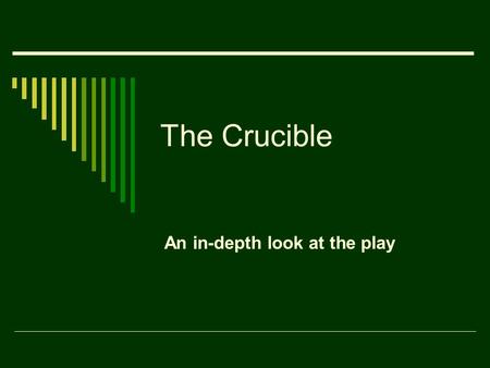 The Crucible An in-depth look at the play. Basic Questions - Characters  Who was the old man crushed with stones?  Answer: Giles Corey.