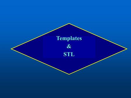 Templates&STL. Computer Programming II 2 Introduction They perform appropriate operations depending on the data type of the parameters passed to them.