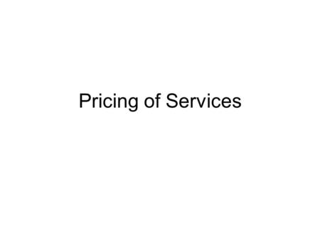Pricing of Services.