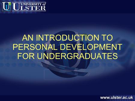 AN INTRODUCTION TO PERSONAL DEVELOPMENT FOR UNDERGRADUATES.