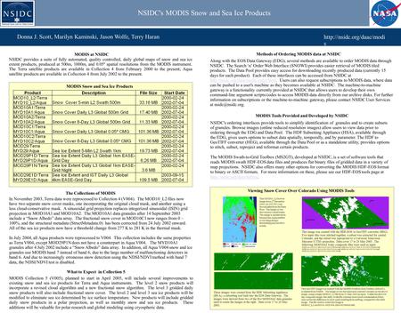 s Donna J. Scott, Marilyn Kaminski, Jason Wolfe, Terry Haran NSIDC's MODIS Snow and Sea Ice Products NSIDC provides a suite.