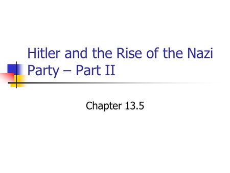 Hitler and the Rise of the Nazi Party – Part II