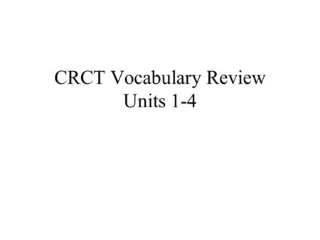CRCT Vocabulary Review Units 1-4. Round One- Unit One CellScientific Method Asexual reproductionHypothesis DNAControlled Experiment VariableClassification.