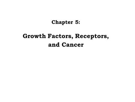 Growth Factors, Receptors,