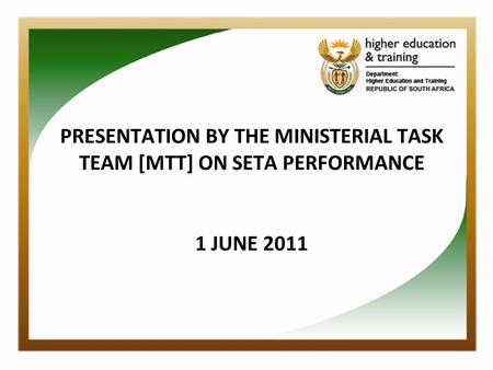Click to edit Master subtitle style 6/6/11 PRESENTATION BY THE MINISTERIAL TASK TEAM [MTT] ON SETA PERFORMANCE 1 JUNE 2011.