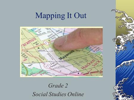 Mapping It Out Grade 2 Social Studies Online. Blueprint Skill Geography Grade 2 Recognize that a map contains elements such as title, scale, symbols,