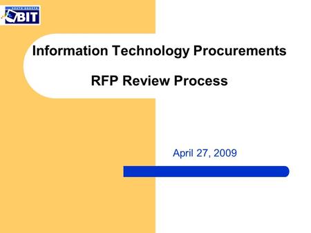 Information Technology Procurements RFP Review Process April 27, 2009.