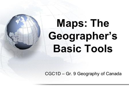 Maps: The Geographer’s Basic Tools