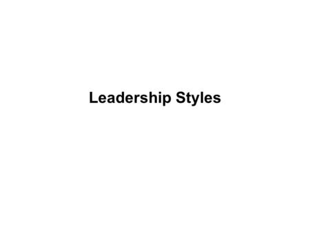 Leadership Styles.