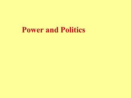 Power and Politics.