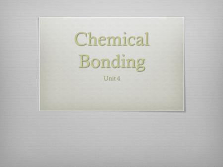 Chemical Bonding Unit 4.  Imagine getting onto a crowded elevator. As people squeeze into the confined space, they come in contact with each other. Many.