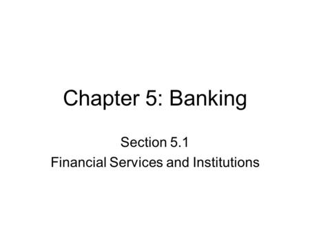 Section 5.1 Financial Services and Institutions