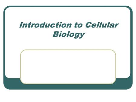 Introduction to Cellular Biology. Essential Questions What is the cell theory? What are the characteristics of prokaryotes and eukaryotes?