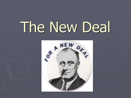 The New Deal. President Franklin D. Roosevelt’s plan/program to alleviate the problems of the Great Depression focusing on relief for the needy, economic.