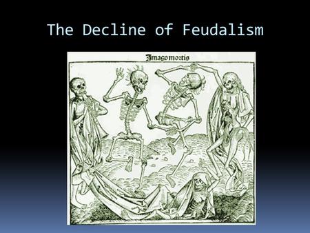 The Decline of Feudalism