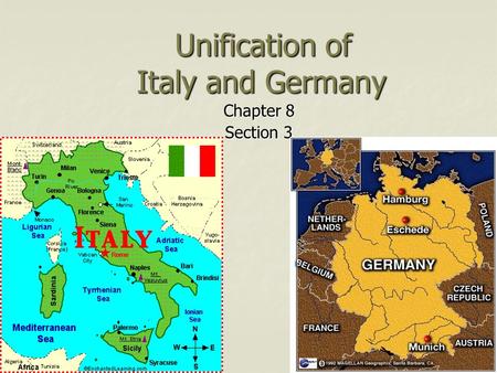 Unification of Italy and Germany Unification of Italy and Germany Chapter 8 Section 3.