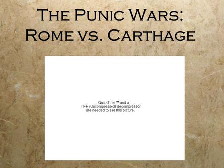 The Punic Wars: Rome vs. Carthage. Cause Control of the Mediterranean.