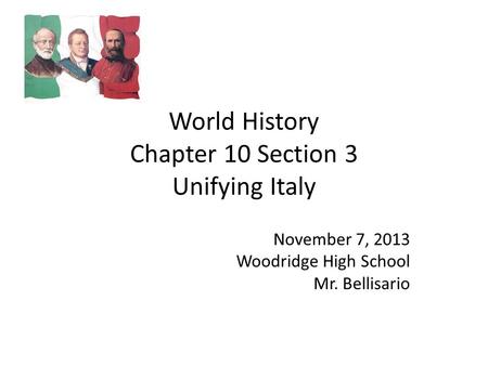 World History Chapter 10 Section 3 Unifying Italy