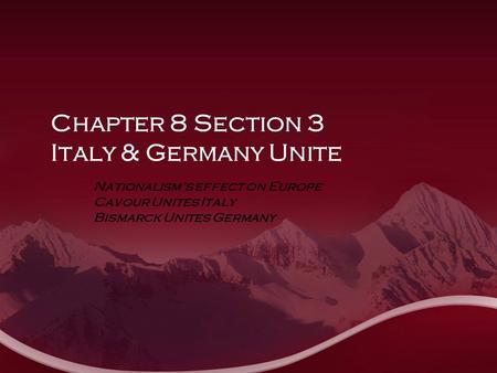 Chapter 8 Section 3 Italy & Germany Unite