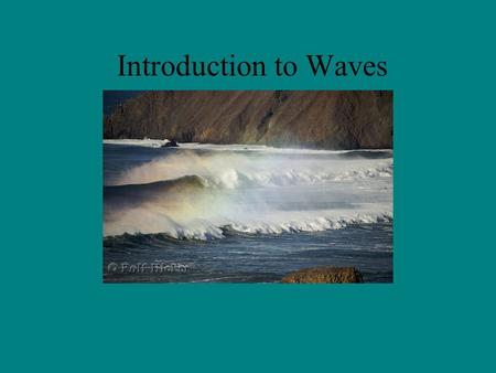 Introduction to Waves. The location of energy sources may be different than where they are needed. The energy must be transferred from one location to.