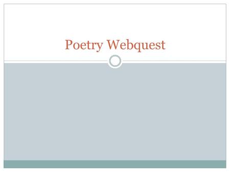 Poetry Webquest. Introduction Though Emily Dickenson and Henry Wadsworth Longfellow had different poetry styles, they have both become two of the most.